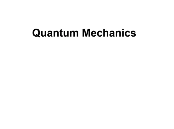 Unit 3:Quantum Mechanics